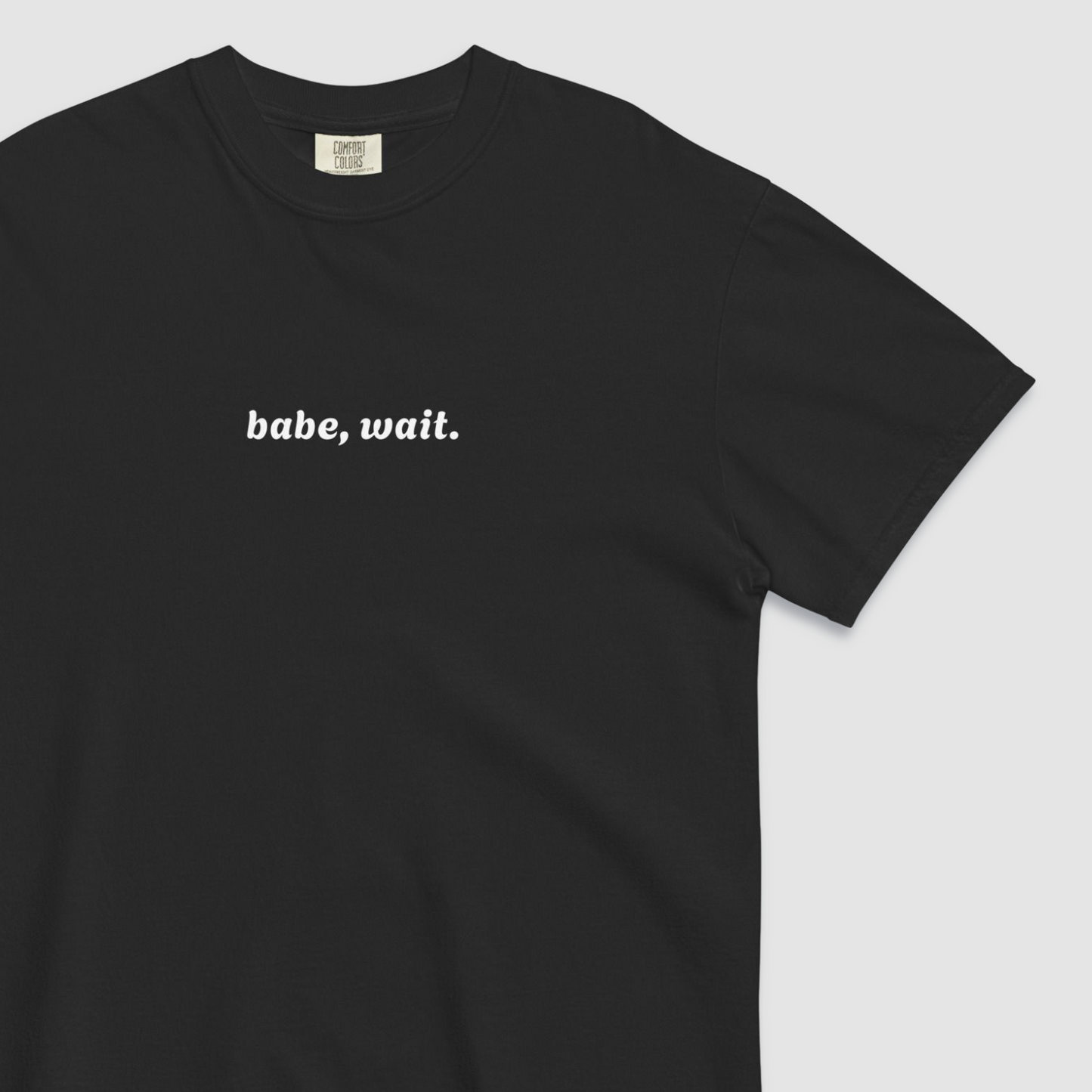 Babe, wait