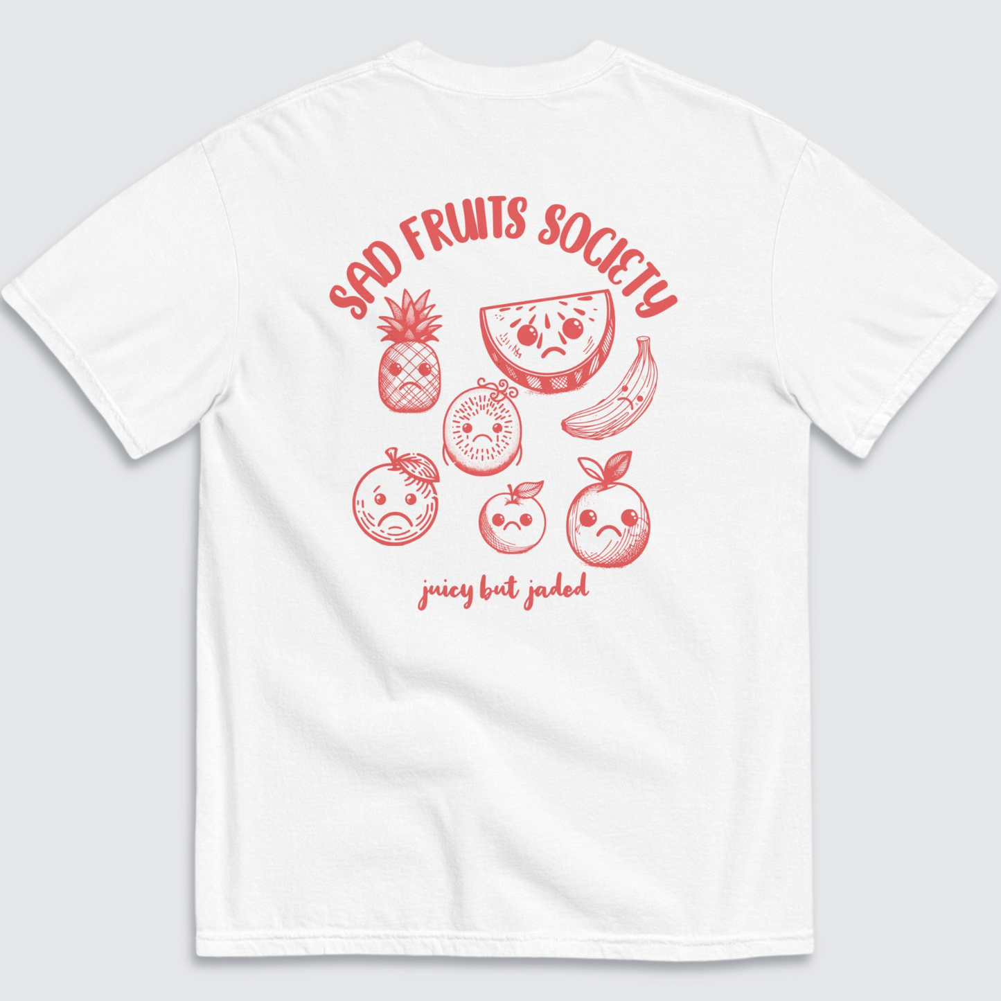 Back of white tshirt with graphic of tropical fruits with sad faces and 'sad fruits society' text written above the fruits and 'juicy but jaded' written under the fruits